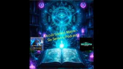 Occult Control Matrix - Six Sensory Podcast