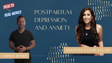 Postpartum Depression & Anxiety with Suzanne Yatim Aslam - Health in the Real World with Chris Janke