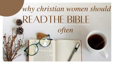 Why Should Christian Women Read the Bible?