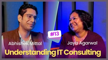 Understanding IT Consulting: A Journey with Jaya Agarwal
