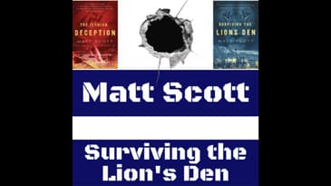 Matt Scott Interview - Surviving the Lion's Den & The Iranian Deception