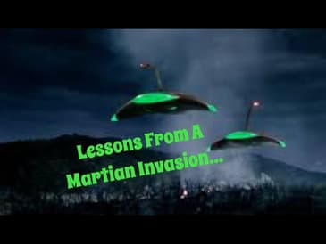 Lessons From A Martian Invasion...