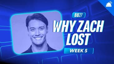 BB27 Why Zach Lost Week 5