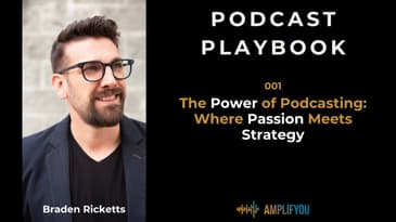 The Power of Podcasting: Where Passion Meet Strategy | 001