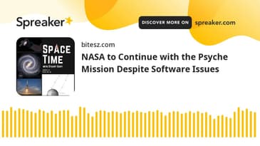 NASA to Continue with the Psyche Mission Despite Software Issues