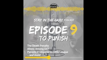 Stay in the Gray Podcast - Preview Clip - Episode 9 - To Punish