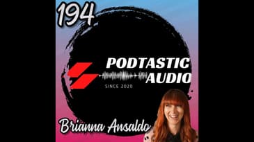 194 | Podcast Growth Myths Exposed with Brianna Ansaldo of Bambi Media