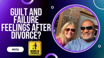 Divorce Devil Podcast 072: How do you get over the guilt and failure feelings after divorce?