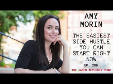 Ep. 289 - Amy Morin: The Easiest Side Hustle You Can Start Right Now