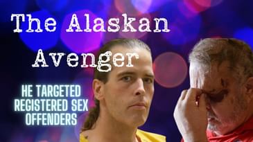 Jason Vukovich: The Alaskan Avenger | Serial Napper