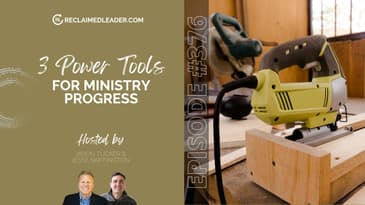 RL 376: 3 Power Tools for Ministry Progress