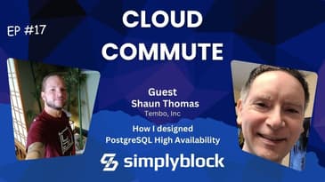 EP17 - How I designed PostgreSQL High Availability with Shaun Thomas from Tembo