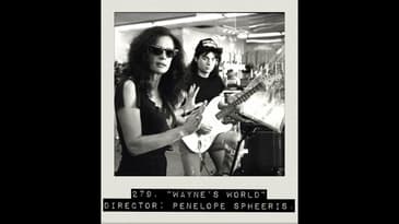 "Wayne's World" Director: Penelope Spheeris.