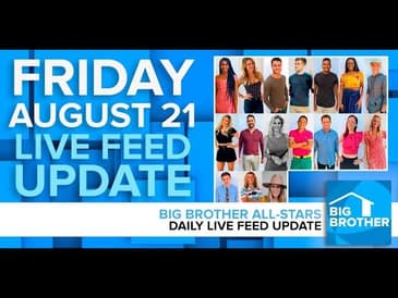 Big Brother All-Stars | Live Feed Update | Friday, Aug 21, 2020