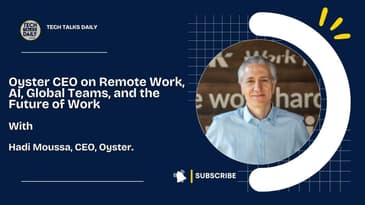 Oyster CEO on Remote Work, AI, Global Teams and the Future of Work