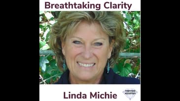 Breathtaking Clarity With Linda Michie