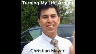 Turning My Life Around With Christian Mayer