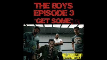 The Boys Episode 3 "Get Some" Review