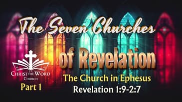The Seven Churches in Revelation - Part 1 - Nate Prazuch - Christ the Word Church