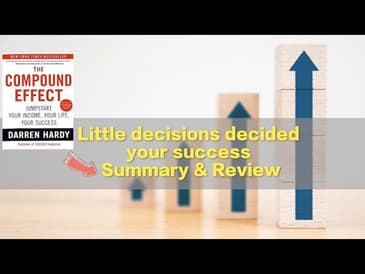 Little decisions decided your success  | The Compound Effect by Darren Hardy Summary & Review