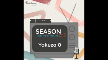 S01E05 - Yakuza 0 Chapters 9 & 10