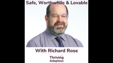 Safe, Worthwhile & Lovable With Richard Rose