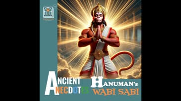 Ep 35: Hanuman's Wabi Sabi (Part 1)