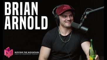 Moving Mountains Podcast | Brian Arnold