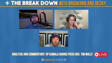The Break Down with Brodkorb and Becky Live Stream: VP Harris Picks Tim Walz!