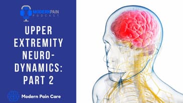 MPP 51: Upper Extremity Neurodynamics Pt 2
