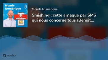 Smishing : cette arnaque par SMS qui nous concerne tous (Benoit Grunemwald, ESET)