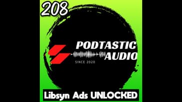 208 | Libsyn Says You Can Make Money Now – But Should You?