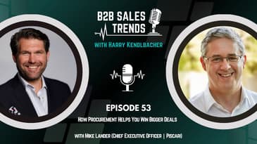 53. How Procurement Helps You Win Bigger Deals