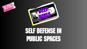 No More Late Fees - Deep Dives - Self Defense in Public Spaces