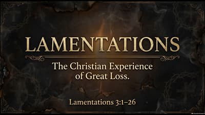 The Christian's Response to Loss - Lamentations 3:1-26 - Nate Prazuch