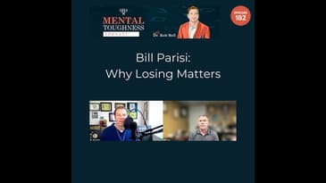 ๐๏ธ Bill Parisi - The Downside To Constant Success: Why Losing Matters