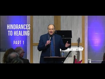 Hindrances To Healing - Kevin Zadai - Part 1