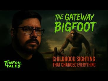 Ep. 216: Bigfoot: The Gateway Cryptid