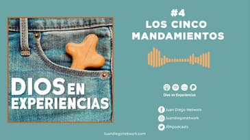 Dios en Experiencias - Los cinco mandamientos T2 Ep 04