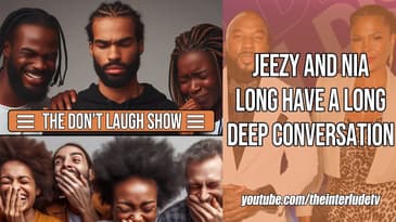 Jeezy And Nia Long have A Long Deep Conversation | Don't Laugh Show EP.3