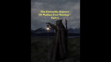 Hermetic Science Of Motion And Number - Part 5