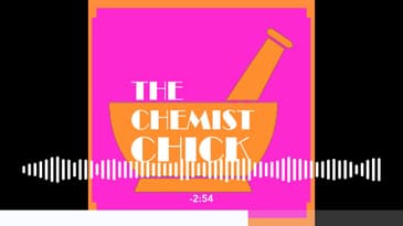 Early Days - The Chemist Chick S01E02 Podcast