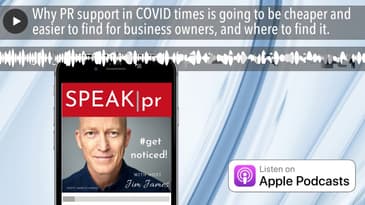 Why PR support in COVID times is going to be cheaper and easier to find for business owners, and wh