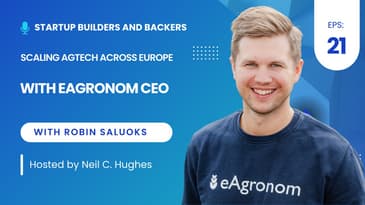 Scaling AgTech Across Europe Lessons From eAgronom CEO Robin Saluoks