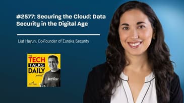 2577: Securing the Cloud: Liat Hayun's Vision of Data Security in the Digital Age