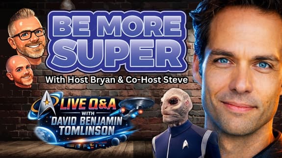 🔥 LIVE Q&A with Star Trek’s David Benjamin Tomlinson | Ask Him Your Questions LIVE! | Be More Super