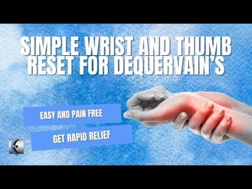 Wrist Reset for DeQuervain’s and Thumb Pain