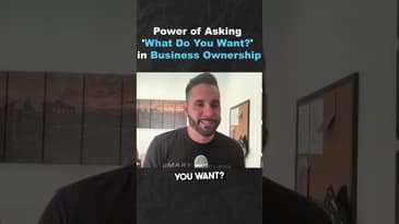 Power of Asking 'What Do You Really Want?' in Business Ownership