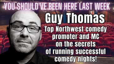 You Should've Been Here Last Week - S2 Ep13 Guy Thomas Interview