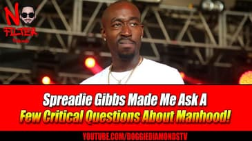 Spreadie Gibbs Made Me Ask A Few Critical Questions About Manhood!